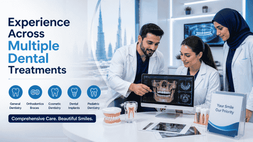 Best Dentist Dubai Why Experience in Multiple Disciplines Matters