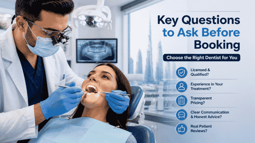 Best Dentist Dubai — Key Questions to Ask Before Booking