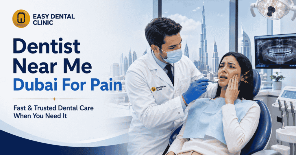 Dentist Near Me Dubai for Pain