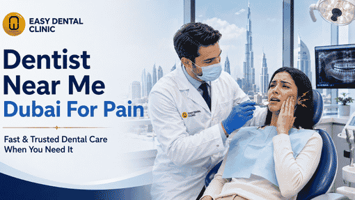 Dentist Near Me Dubai for Pain