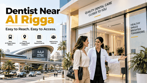 How to Find the Right Dentist in Al Rigga Dubai